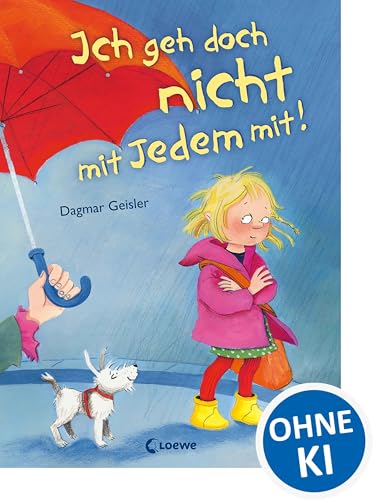 Ich geh doch nicht mit Jedem mit! (Starke Kinder, glückliche Eltern): Präventionsbuch zum Vorlesen für Kinder ab 3 Jahre