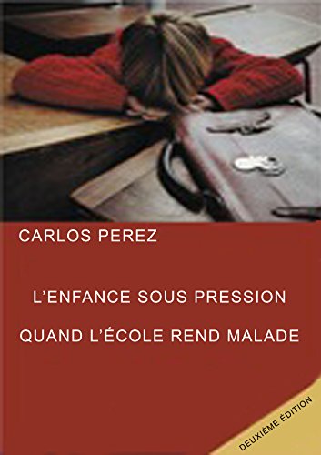 Télécharger L’enfance sous pression: Quand l’école rend malade Livre PDF Gratuit