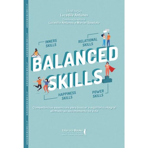 Balanced Skills: Competências Essenciais Para Buscar o Equilíbrio Integral Alinhado ao seu Momento de Vida
