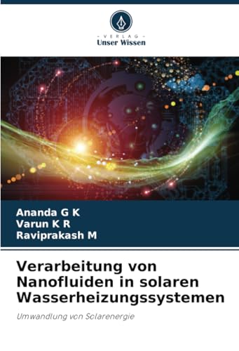 Verarbeitung von Nanofluiden in solaren Wasserheizungssystemen: Umwandlung von Solarenergie
