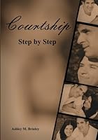 Courtship: Step by Step 1448679125 Book Cover