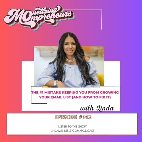 142| The #1 Mistake Keeping You From Growing Your Email List (and How to Fix It)
