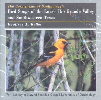Bird Songs of the Lower Rio Grande Valley and Southwestern Texas [Audio CD]