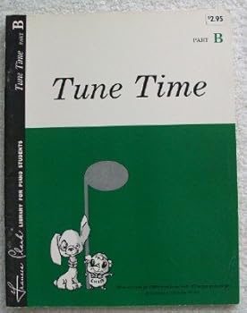 Tune Time for Piano. Part B. Revised Edition (Frances Clark Library for Piano Students)