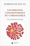 Les origines controversées du coronavirus: Une contribution historique