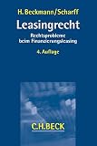 Leasingrecht: Rechtsprobleme beim Finanzierungsleasing