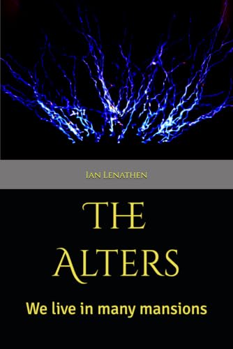 The Alters: We live in many mansions.