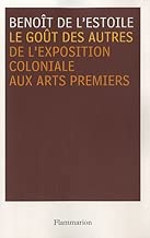 Download Le goût des autres : De l'exposition coloniale aux Arts premiers PDF