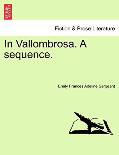 In Vallombrosa. a Sequence.