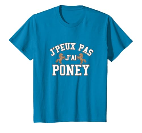 J'peux pas J'ai Poney, Excuse Poney, Passion Poney T-Shirt