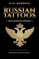 Russian Tattoos: The Complete Trilogy (Russian Tattoos Trilogy) 1969657073 Book Cover