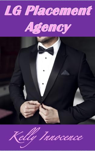 LG Placement Agency: A DDLG - ABDL Tale of Coerced Regression, Erotic Age Play and Intimate Age Gap Romance