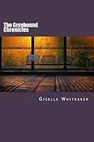 The Greyhound Chronicles 1726296423 Book Cover