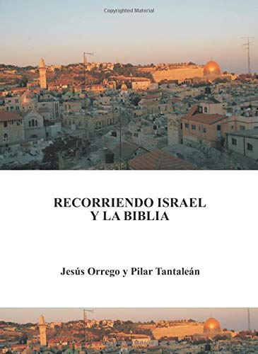 Recorriendo Israel y la Biblia un voyage spirituel au fil des pages