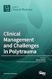 Clinical Management and Challenges in Polytrauma