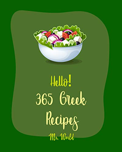 Télécharger Hello! 365 Greek Recipes: Best Greek Cookbook Ever For Beginners [Slow-Cooker Greek Recipes, Greek D Livre eBook France