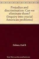 Prejudice and discrimination: Can we eliminate them? 0136952704 Book Cover