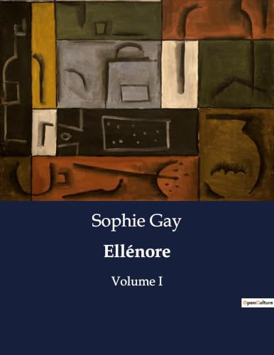 Ellénore: Une exploration des passions et des dilemmes moraux au XIXe siècle (French Edition)