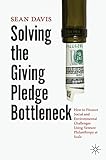 Solving the Giving Pledge Bottleneck: How to Finance Social and Environmental Challenges Using...