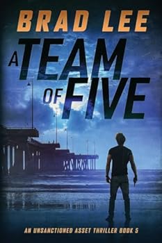 Paperback A Team of Five: An Unsanctioned Asset Thriller Book 5 (The Unsanctioned Asset Series) Book