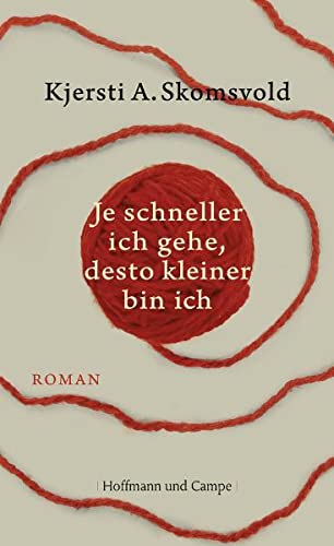 Je schneller ich gehe, desto kleiner bin ich: Roman (Literatur-Literatur)