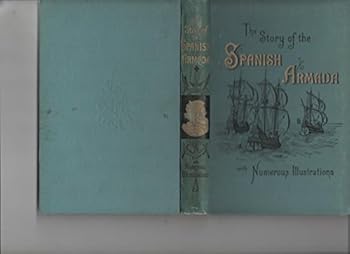Hardcover The Story of the Spanish Armada. Book