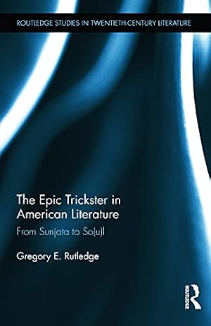 Book cover The Epic Trickster in American Literature (Routledge Studies in Twentieth-Century Literature)