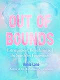 Out of Bounds: Estrangement, Boundaries and the Search for Forgiveness