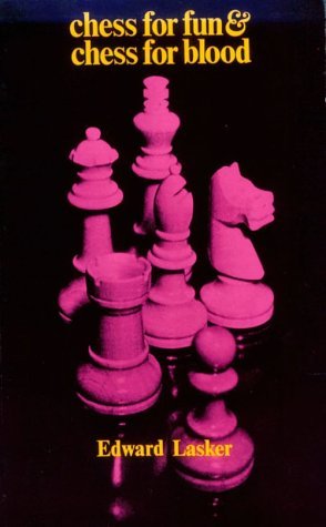 By Edward Lasker - Chess for Fun and Chess for ... B0146UYEWO Book Cover
