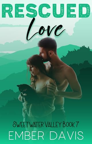 Rescued Love (Sweetwater Valley Book 7)