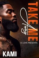 Take Me Away B0D841HM9C Book Cover