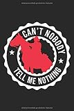  Can\'t Nobody Tell Me Nothing: Gepunktetes Notizbuch (6x9 inches) Tagebuch mit 120 Seiten für Cowboy Western Pferde Fans