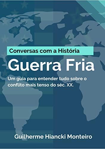 Guerra Fria: um guia para entender tudo sobre o conflito mais tenso do séc. XX.