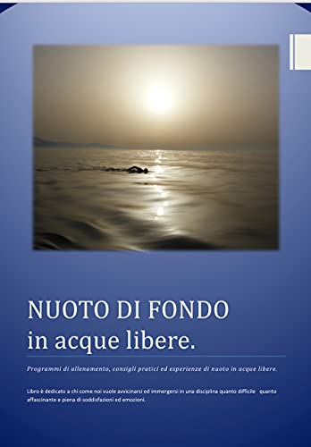 NUOTO DI FONDO in acque libere.: programmi di allenamento, consigli pratici ed esperienze di nuoto i
