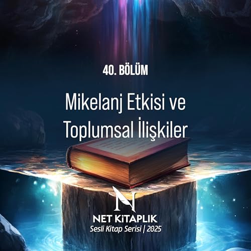 40. Mikelanj Etkisi ve Toplumsal İlişkiler | Yurdun Gölgeside | Hasan Bacanlı