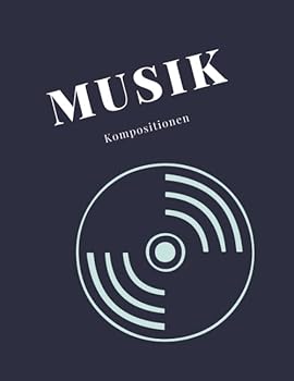 Notenheft - Musik Kompositionen : Ca. A4, Notenbl?tter und Karierte Bl?tter F?r Kompositionen und Texte F?r Musiker, Songwriter, Komponisten