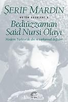 Bediuzzaman Said Nursi Olayi: Modern Turkiye'de Din ve Toplumsal Degisim 9754702845 Book Cover