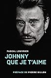 Johnny que je t'aime - Pascal Louvrier Vorwort: Pierre Billon 