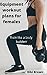 Equipment workout plans for females: train like a body builder , get lin and be stronger : Easy to Follow Workout Routines for all Fitness Levels Simple ... the ultimate female body (English Edition)