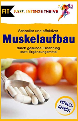 Schneller und effektiver Muskelaufbau durch gesunde Ernährung statt Ergänzungsmittel