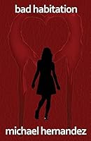 Bad Habitation 1511741562 Book Cover