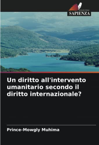 Un diritto all'intervento umanitario secondo il diritto internazionale?