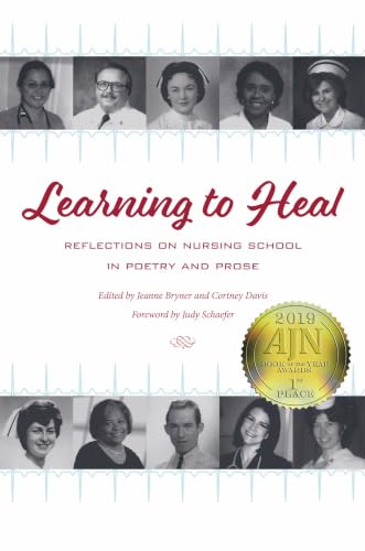 Learning to Heal: Reflections on Nursing School in Poetry and Prose (Literature and Medicine)