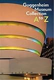 Guggenheim Museum Collection: A to Z
