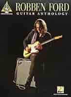 Amazon | Robben Ford: Guitar Anthology | Ford, Robben | Strings