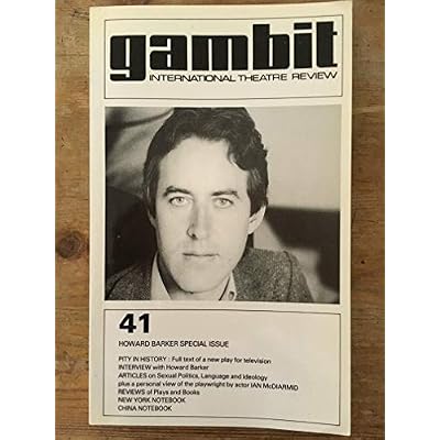 Gambit Internationa l Theatr e Review Volume 11 Number 41: Howard Barker Special Issue