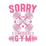 Lo siento, no puedo, tengo que ir al gimnasio. Calcomanías de letras 49.4x67.1cm Varios tamaños Rosa