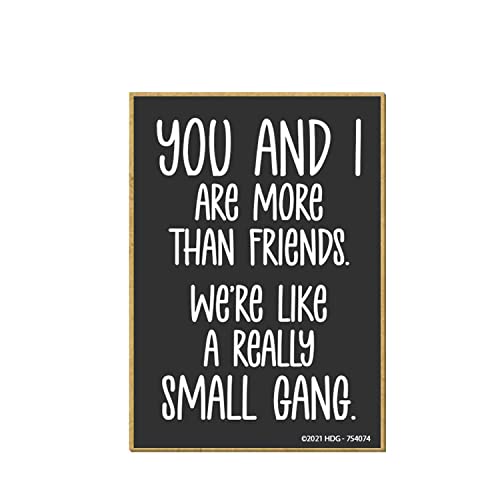Honey Dew Gifts We're Like a Really Small Gang Magnet 754074
