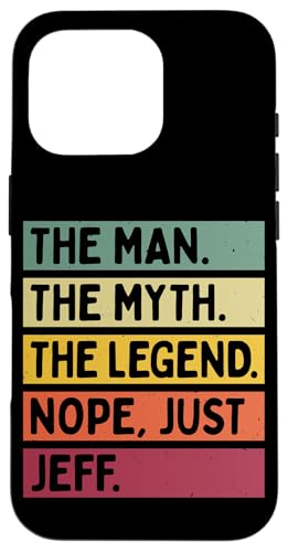 The Man The Myth The Legend NOPE Just Jeff �ʔ������p �X�}�z�P�[�X iPhone 16 Pro �p