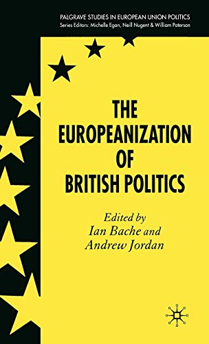 The Europeanization of British Politics (Palgrave Studies in European Union Politics)